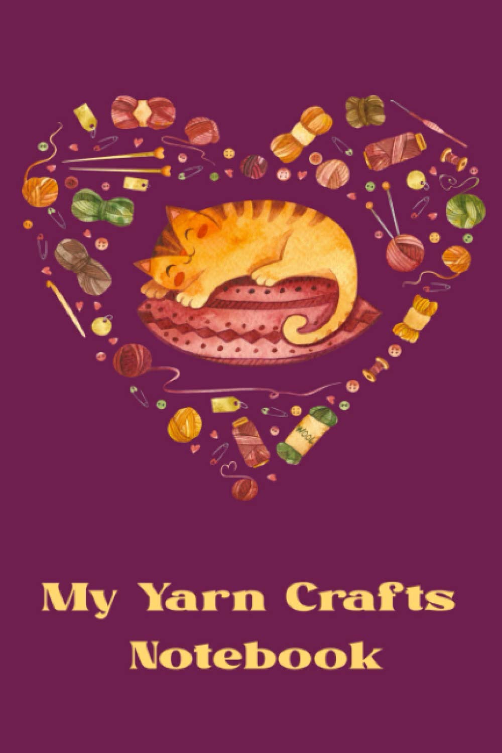 My Yarn Crafts Notebook: 6 x 9 lined 110 pages crochet knitting sewing record