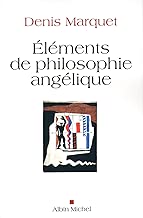Download Eléments de philosophie angélique: Introduction au devenir humain PDF