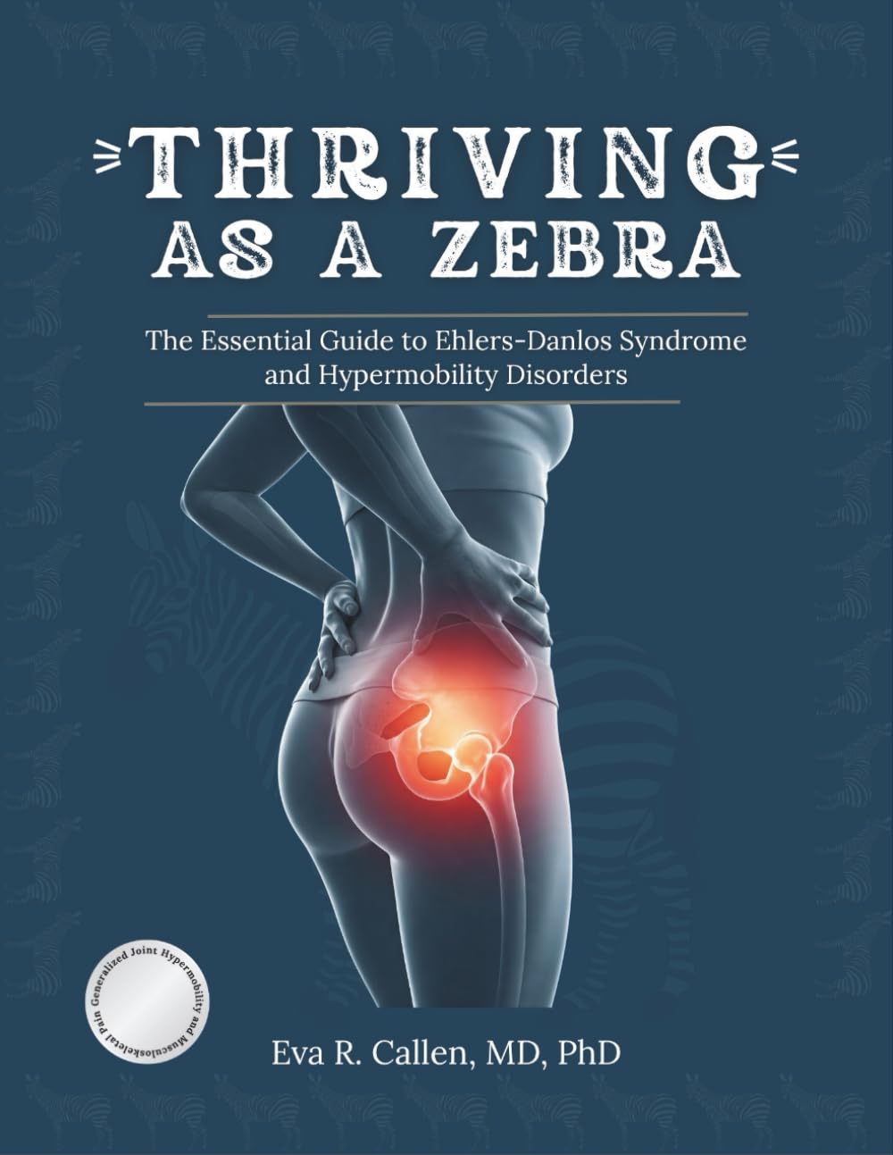Thriving As a Zebra: The Essential Guide to Ehlers-Danlos Syndrome and Hypermobility Disorders