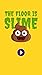 The Floor Is SLIME - Help Poop Emoji Avoid Slime: Toilet Time Killer Free Game Challenge