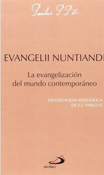 Evangelii Nuntiandi la Evangelizacion del Mundo Contemporaneo