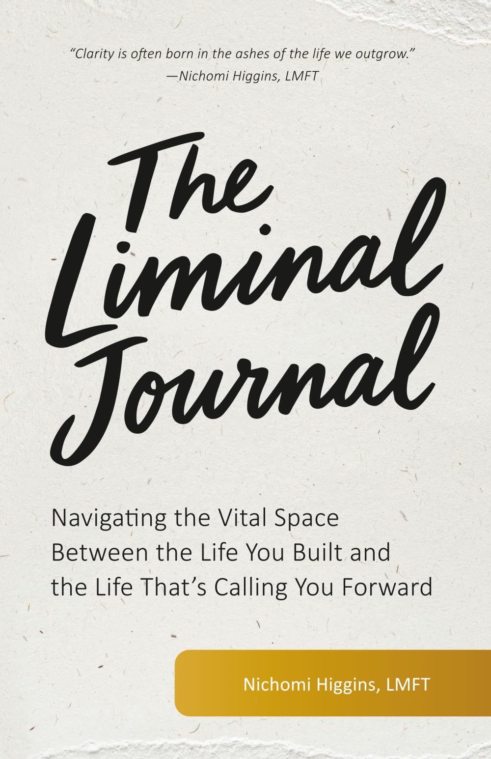 The Liminal Journal: Navigating the Vital Space Between the Life You Built and the Life That’s Calling You Forward