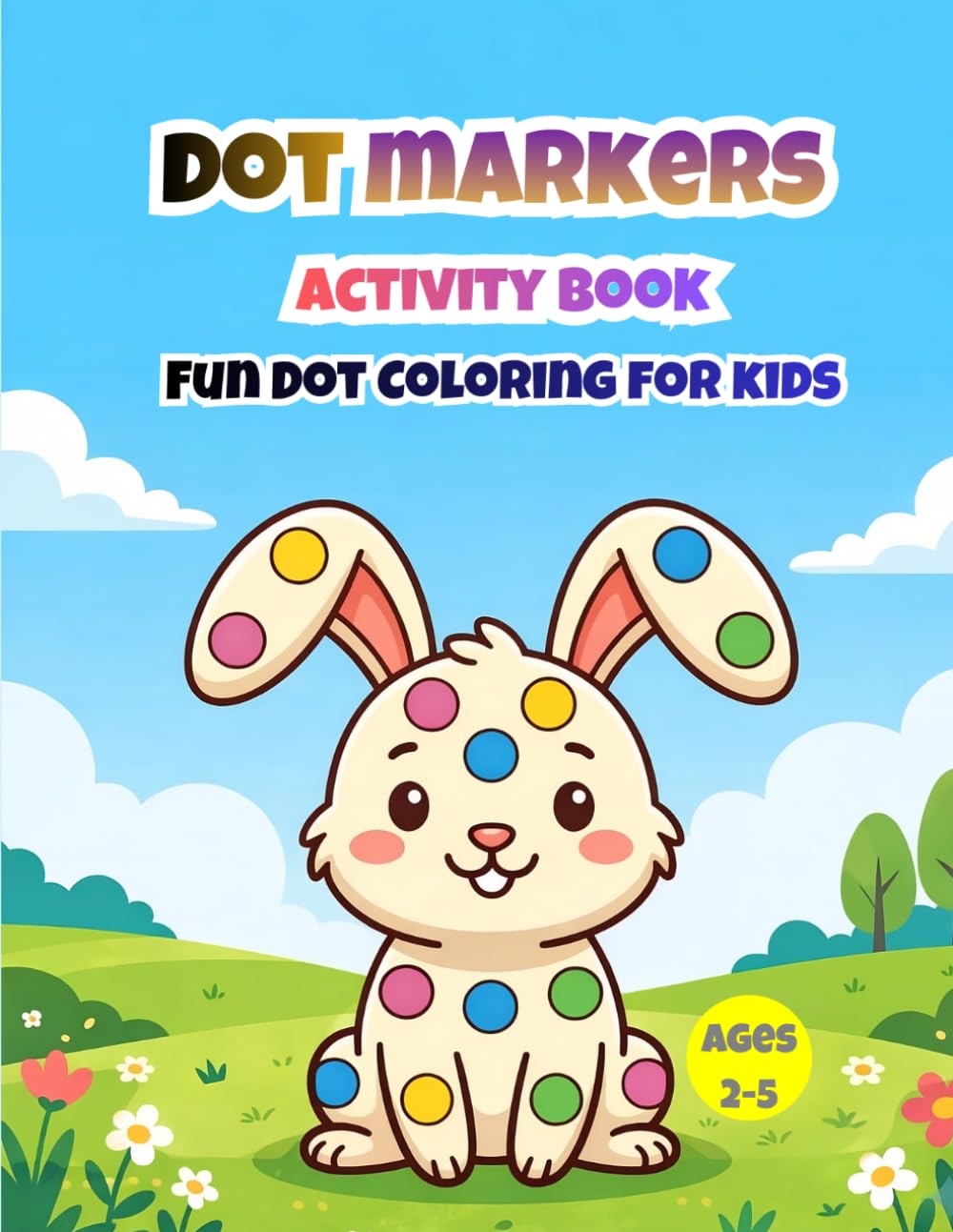 DOT MARKERS Activity Book: Fun Dot Marker Animal Pages for Toddlers Ages 2-5