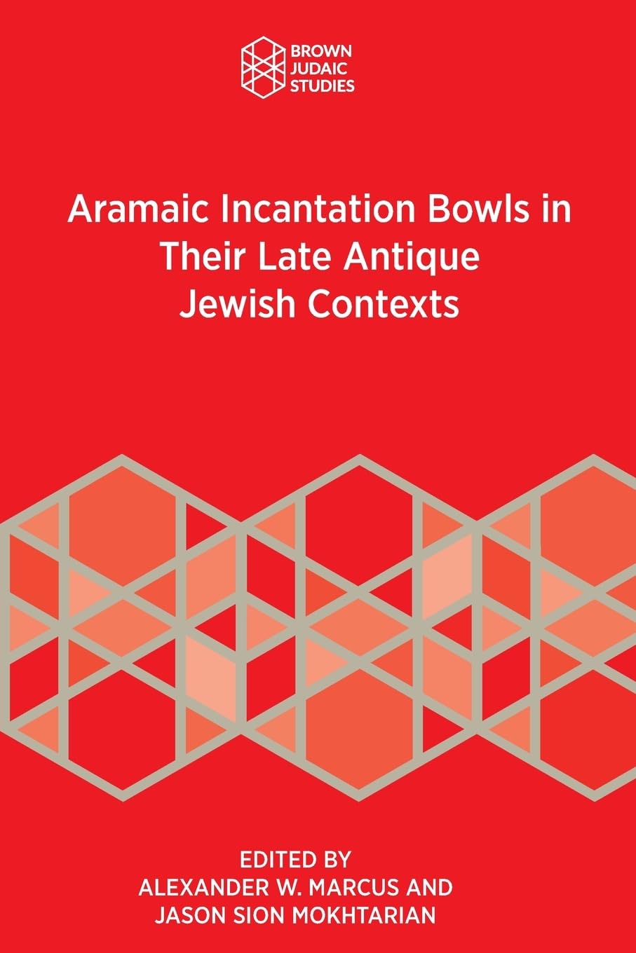 Aramaic Incantation Bowls in Their Late Antique Jewish Contexts