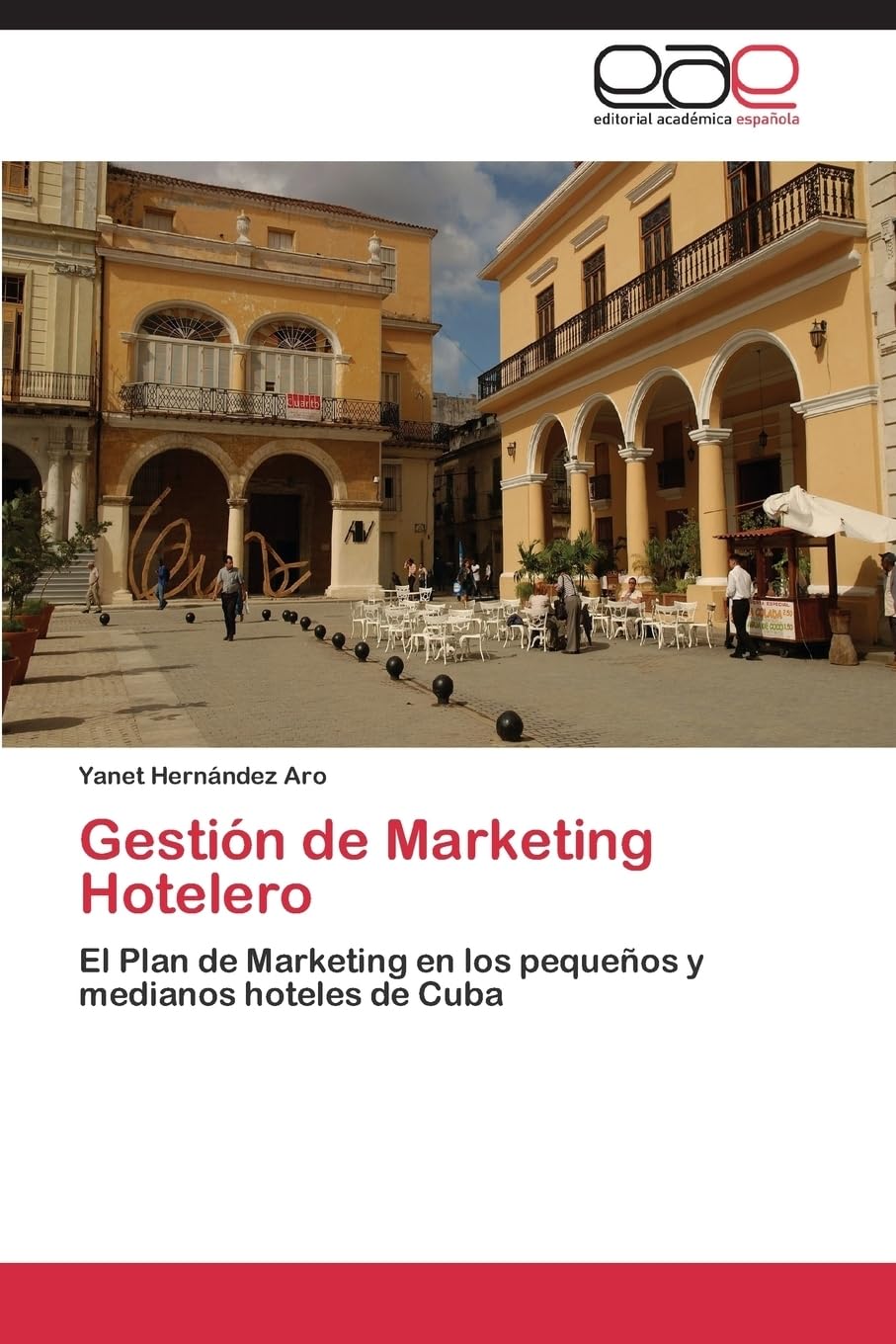 Gestión de Marketing Hotelero: El Plan de Marketing en los pequeños y medianos hoteles de Cuba