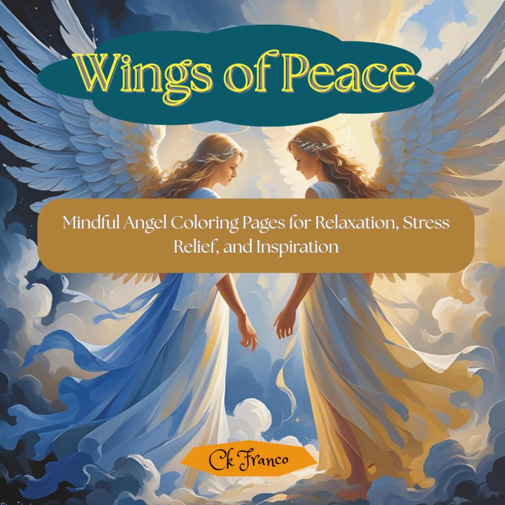 Wings of Peace: Mindful Angel Coloring Pages for Relaxation, Stress Relief, and Inspiration