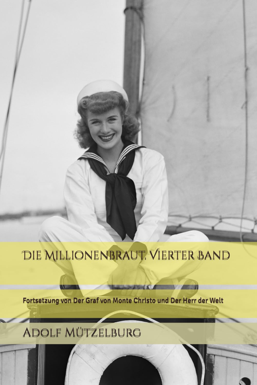 Die Millionenbraut. Vierter Band: Fortsetzung von Der Graf von Monte Christo und Der Herr der Welt