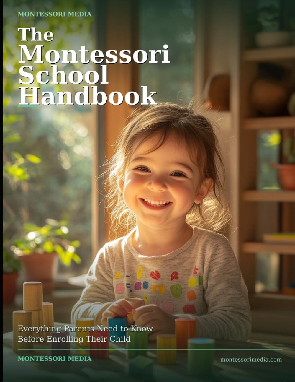 The Montessori School Handbook: Everything Parents Need to Know Before Enrolling Their Child
