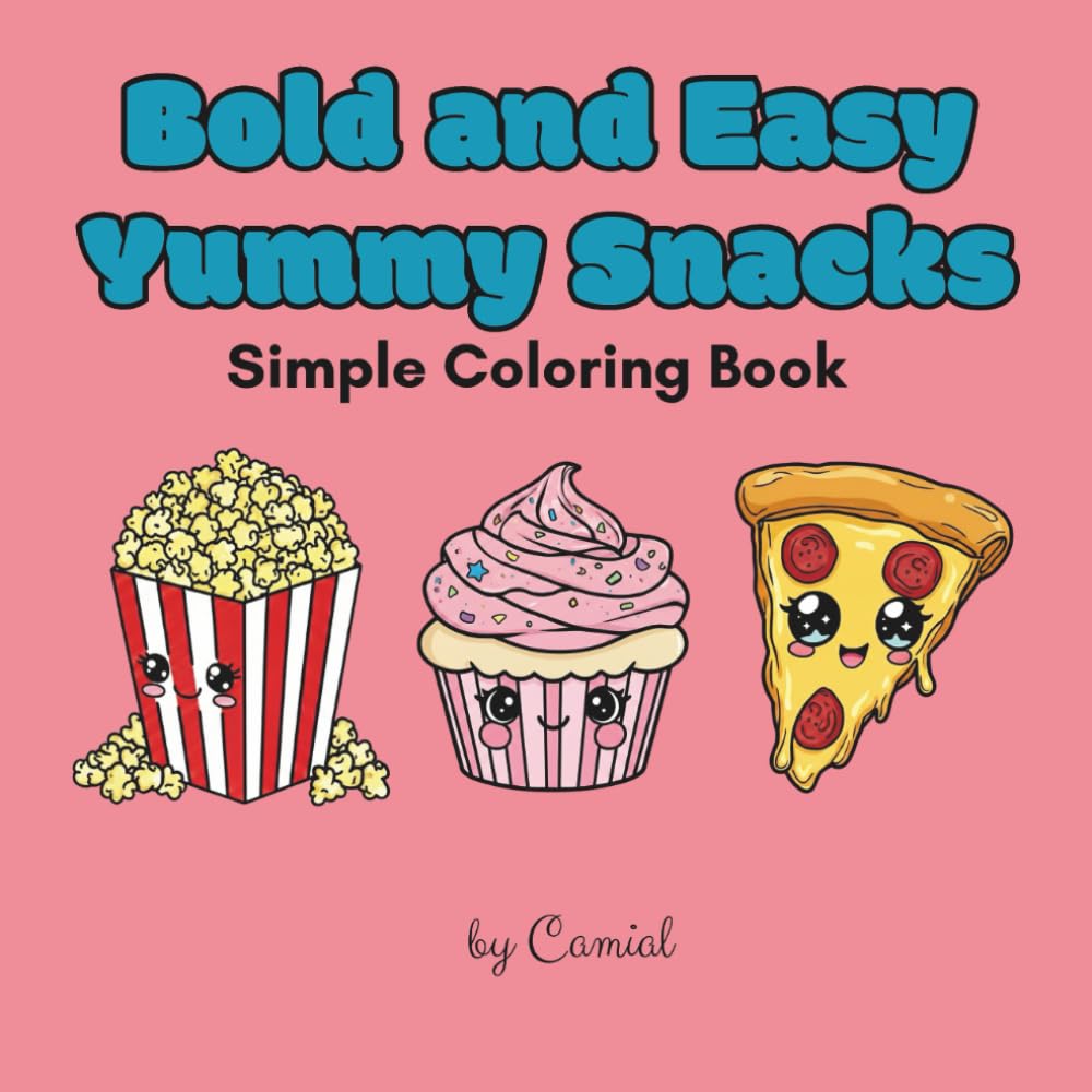 Bold and Easy Yummy Snacks: Simple Coloring Book