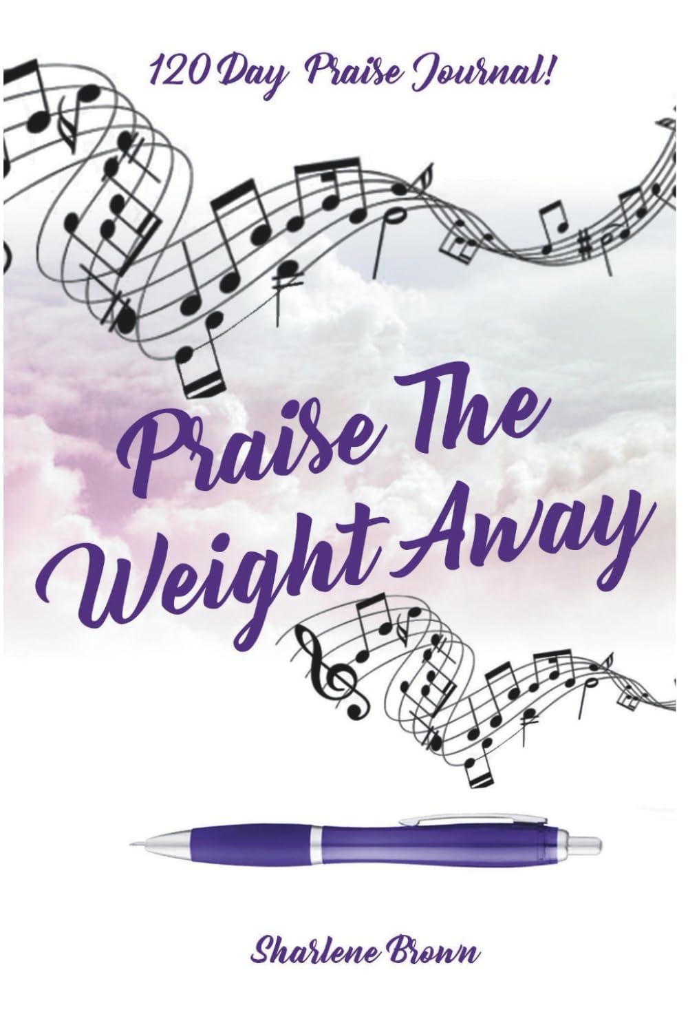 Praise the Weight Away 120 Day Praise Journal!