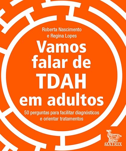Vamos falar de TDAH em adultos: 50 perguntas para facilitar diagnósticos e orientar tratamentos