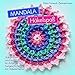 MANDALA Häkelspaß: Häkelmuster rund und bunt für Anfänger und Fortgeschrittene mit Häkelschema
