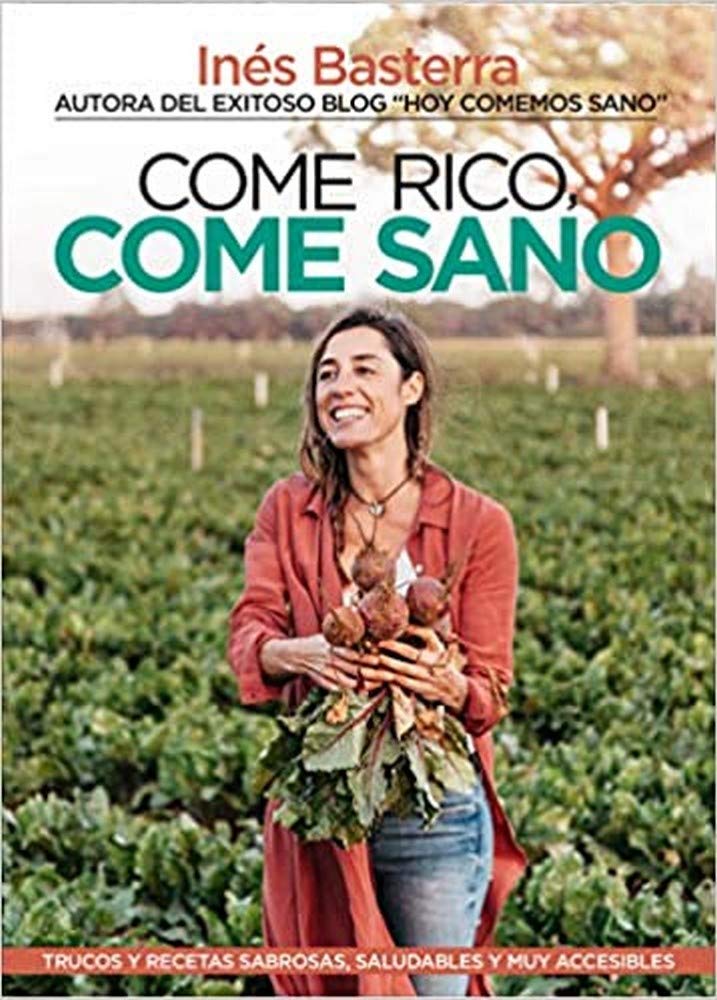 Come rico, come sano: Trucos y recetas sabrosas, saludables y muy accesibles