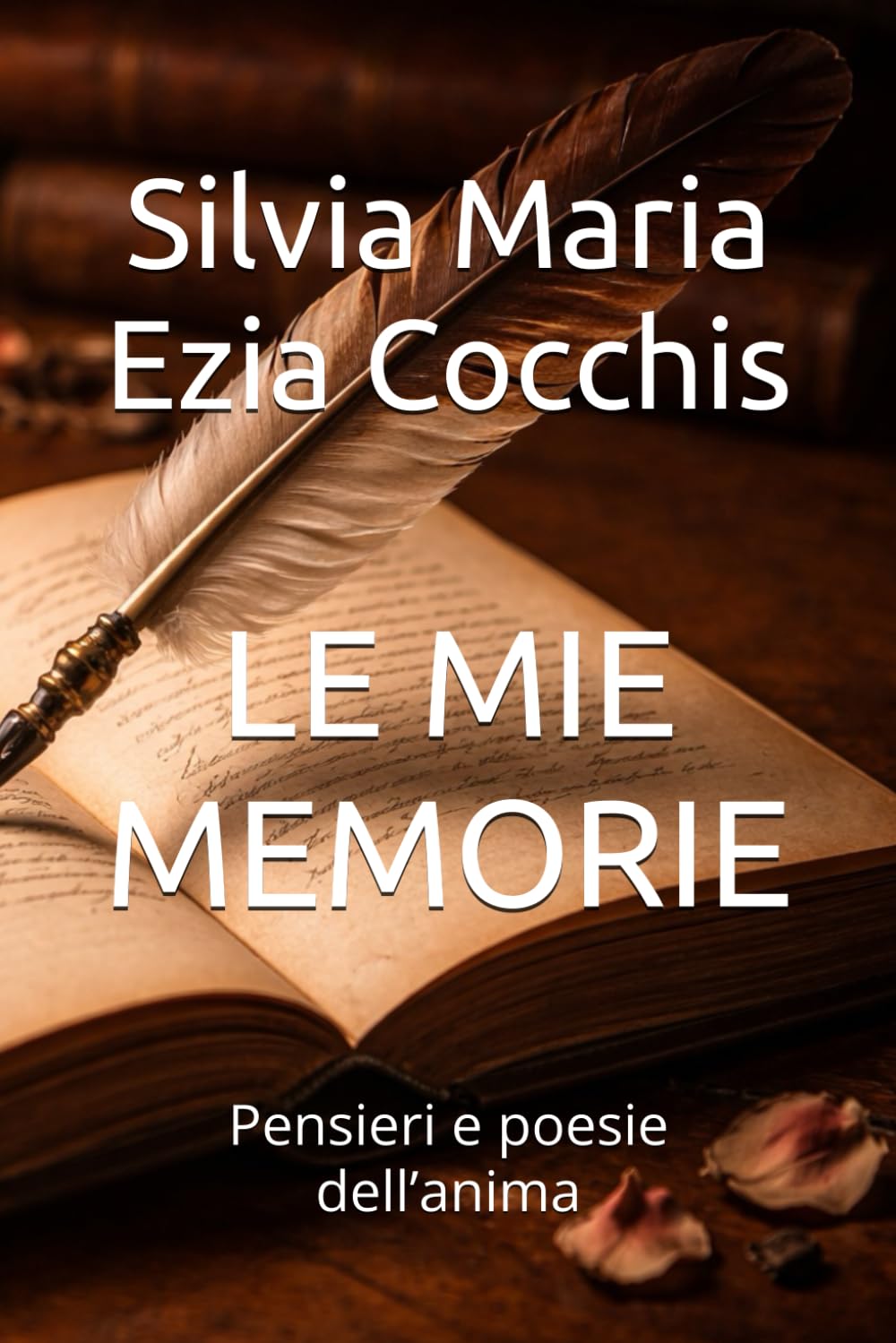 LE MIE MEMORIE: Pensieri e poesie dell’anima