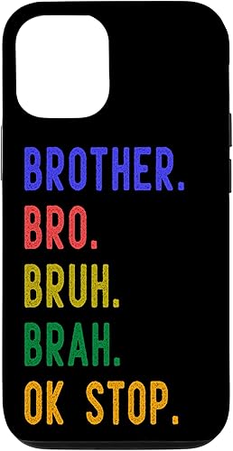 iPhone 13 Brother bro bruh brah ok stop, divertido hermano molesto meme caso