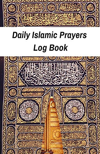 Daily Islamic Prayers Log Book: Habit Tracker To Develop Good Islamic Sunnah Habits For 53 Weeks (One Year): Become A Better Muslim: Islamic Gratitude Notebook