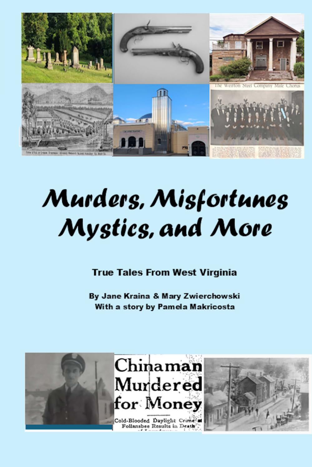 Murder, Misfortunes, Mystics and More: True Tales from West Virginia