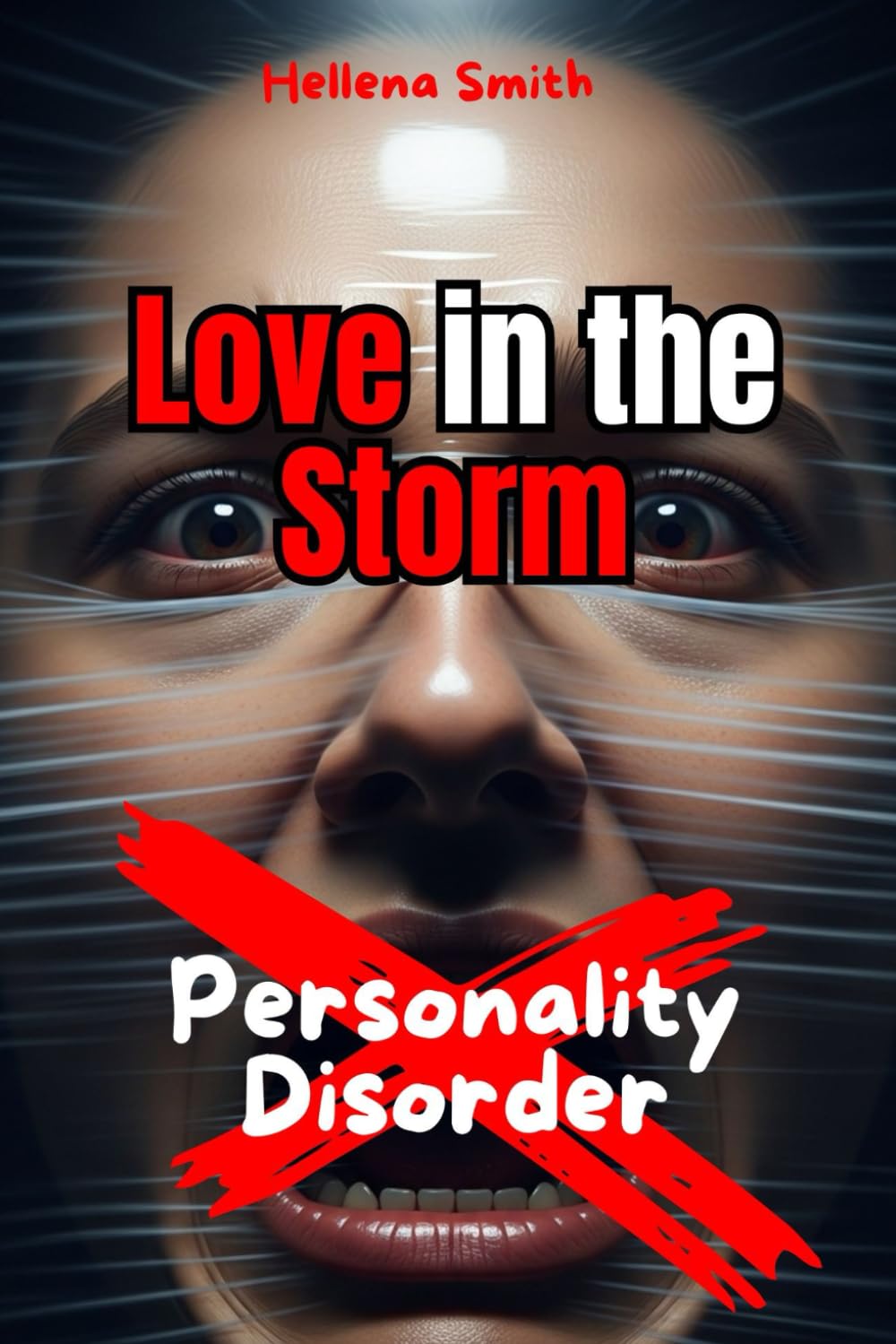 Personality Disorder: Love in the Storm: Distinguishing Passion from Trauma Bonds in Relationships with Unstable Personalities: Selp-help, ... Patterns. Break the Cycle. Reclaim Control)