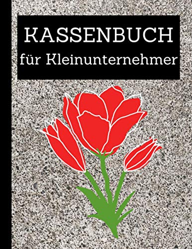 Kassenbuch für Kleinunternehmer: Einfach ihre Geschäfte mit doppelter Buchführung dokumentieren! Kassenbuch für Kleinunternehmer: Einfach ihre Geschäfte mit doppelter Buchführung dokumentieren!