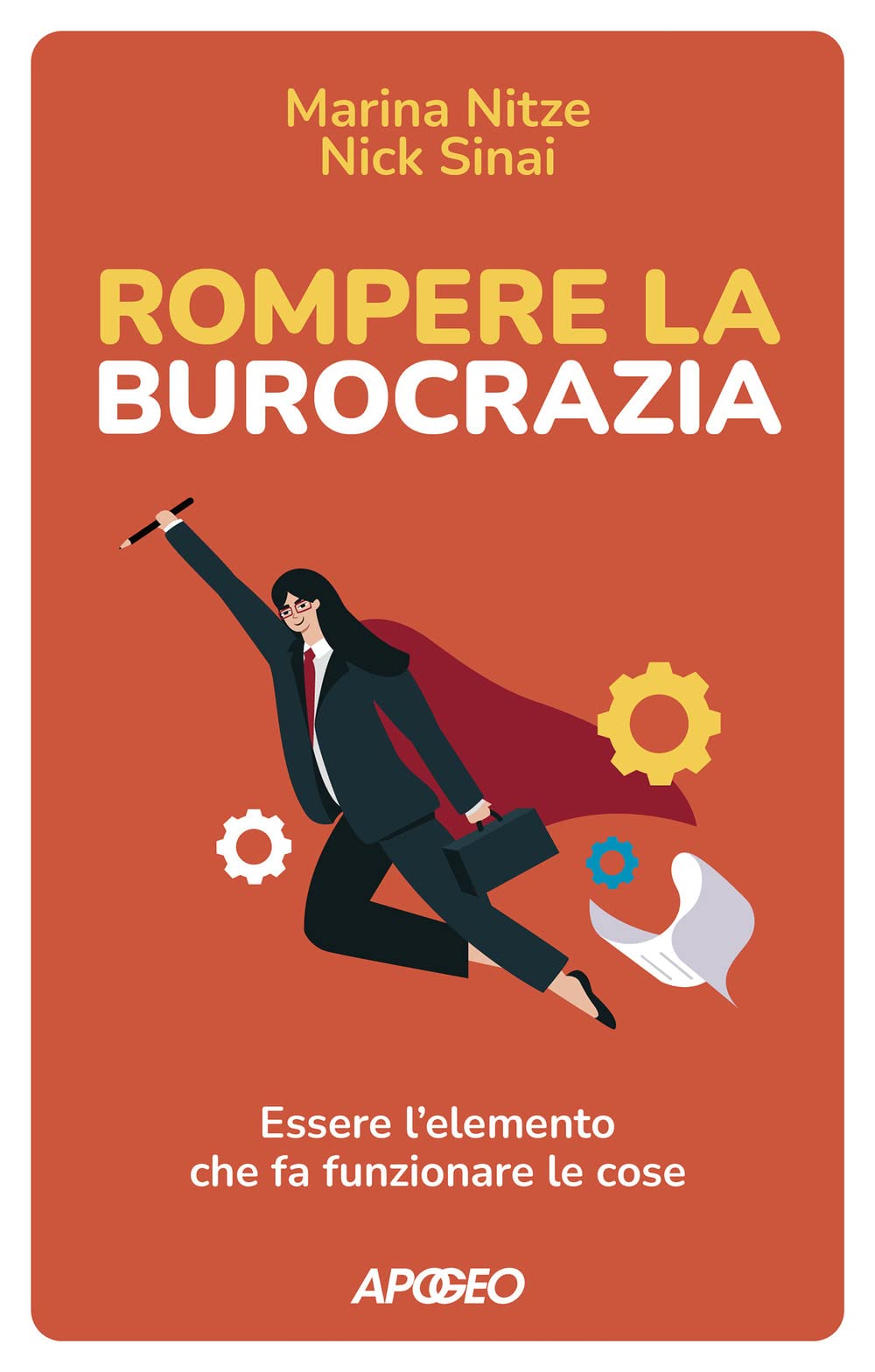 Rompere La Burocrazia. Essere L'elemento Che Fa Funzionare Le Cose - 4