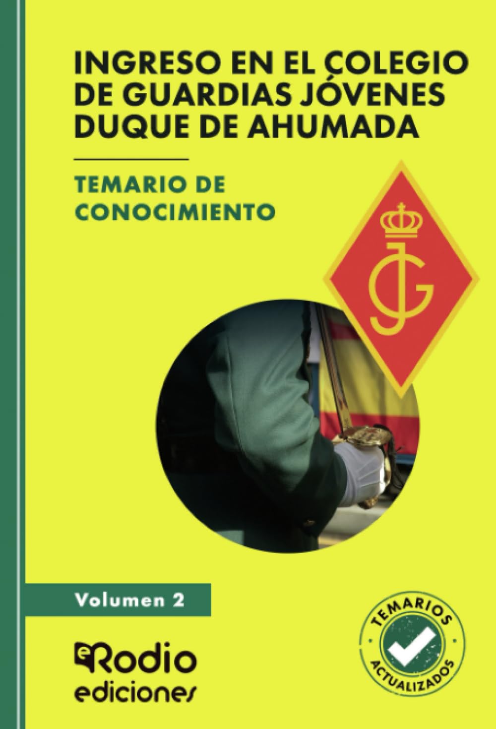 Ingreso en el Colegio de Guardias Jóvenes Duque de Ahumada. Temario de conocimiento. Volumen 2
