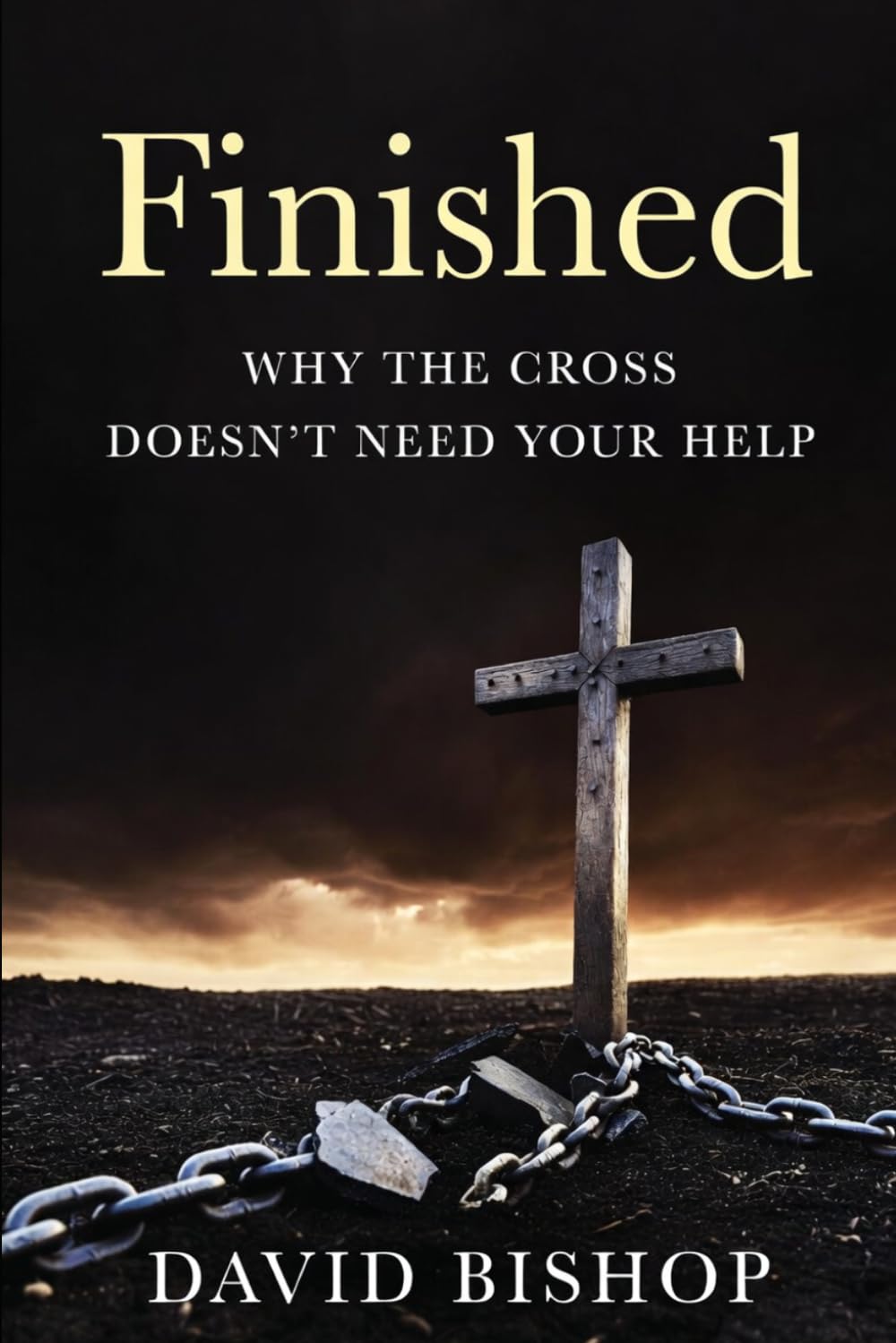 Finished: Why the Cross Doesn’t Need Your Help