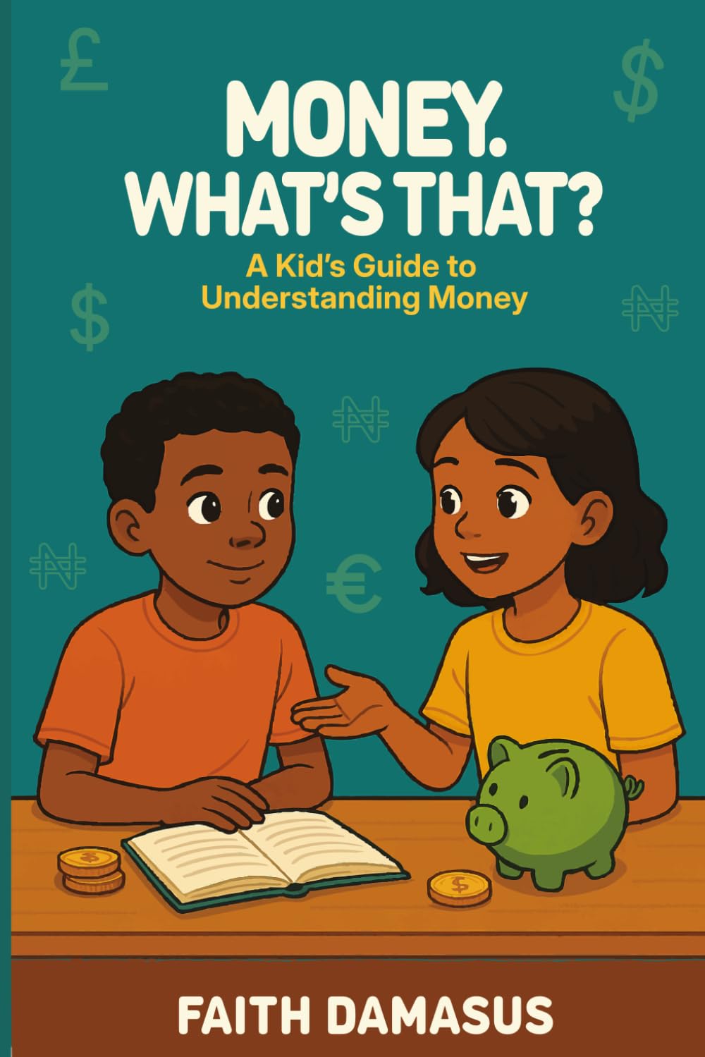 Money. What's That?: A Kid's Guide to Understanding Money
