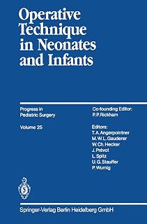 Operative Technique in Neonates and Infants (Progress in Pediatric Surgery Book 25)