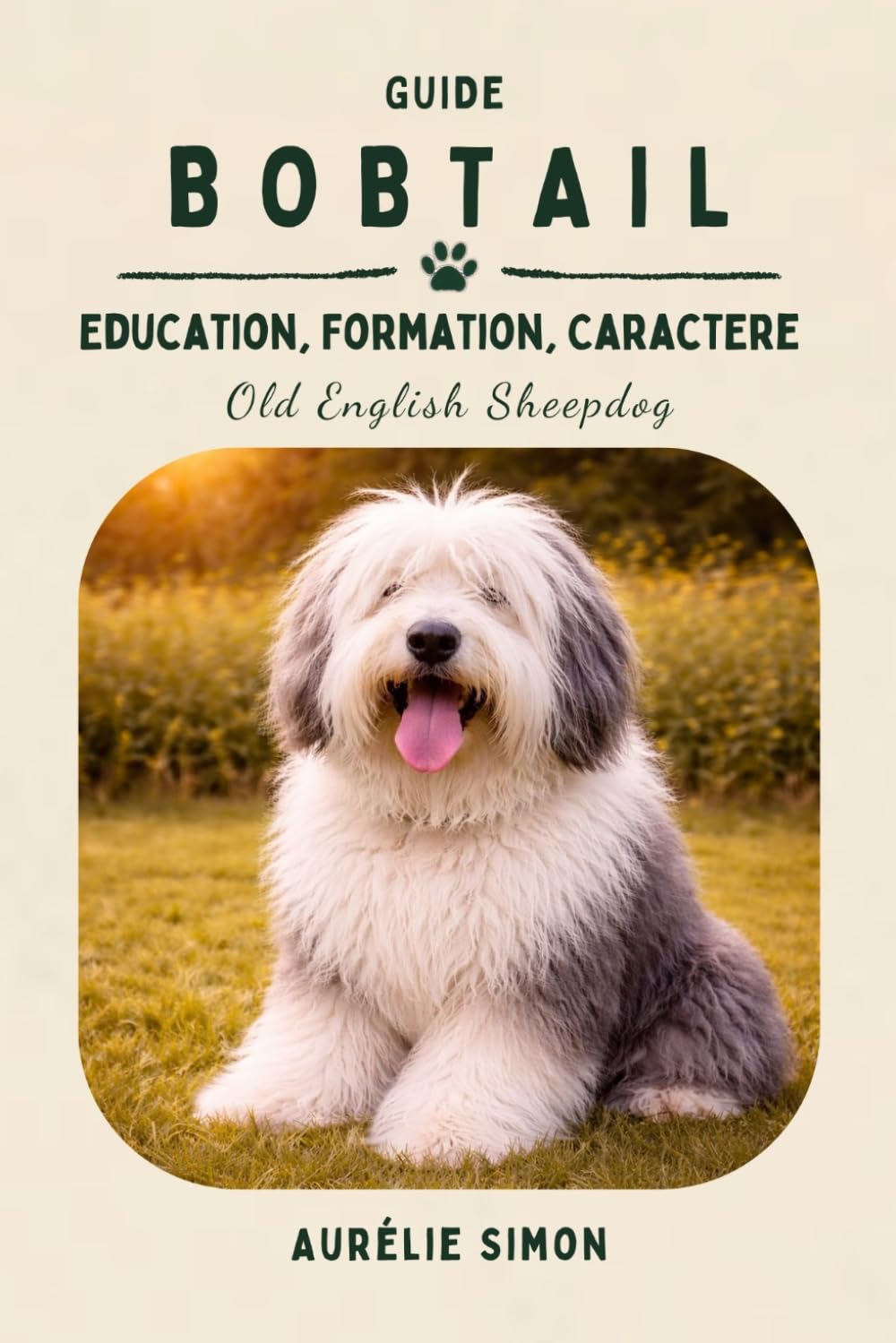 Bobtail: Education, Formation, Caractère du Old English Sheepdog