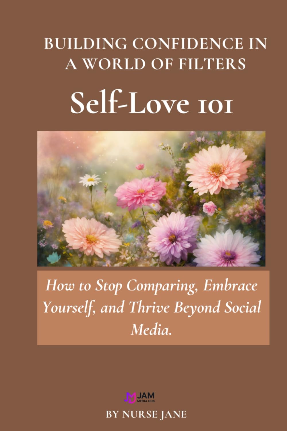 Self Love 101: Building Confidence in a World of Filters