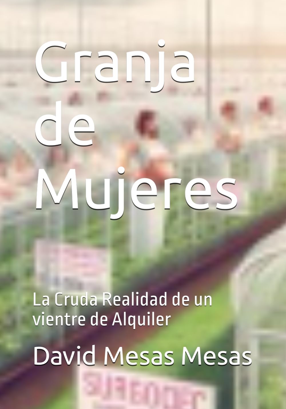 Granja de Mujeres: La Cruda Realidad de un vientre de Alquiler