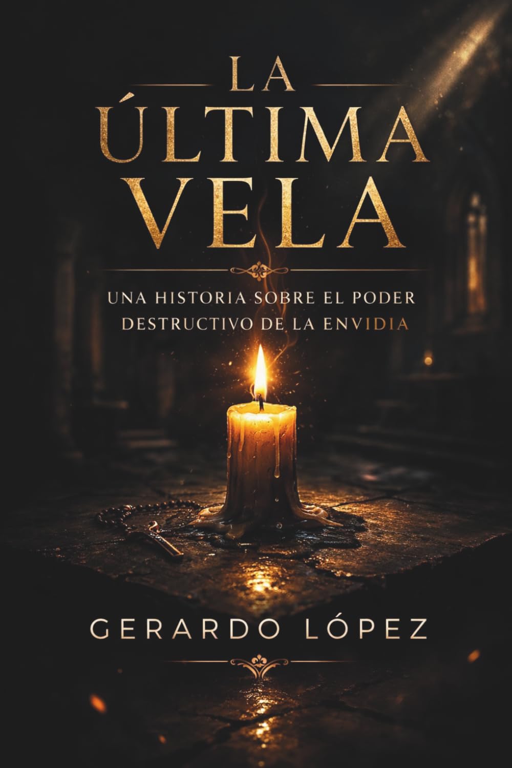 La Última Vela: Una Historia Sobre El Poder Destructivo De La Envidia.