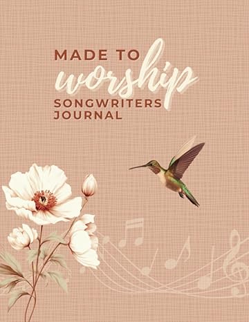 Made To Worship Songwriters Journal: Christian Lyrics Notebook with Staff Manuscript Music Sheets