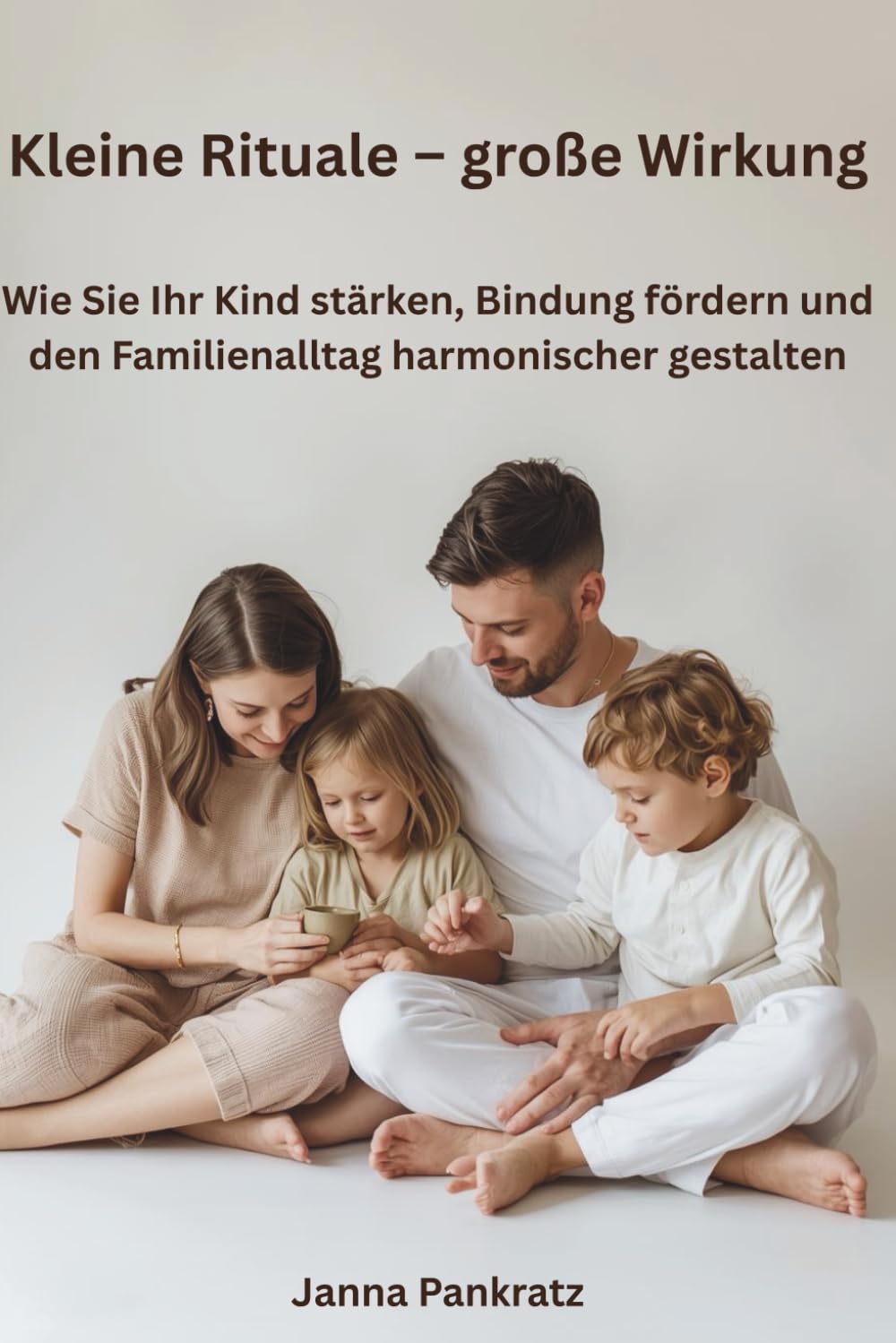 Kleine Rituale – große Wirkung: Wie Sie Ihr Kind stärken, Bindung fördern und den Familienalltag harmonischer gestalten