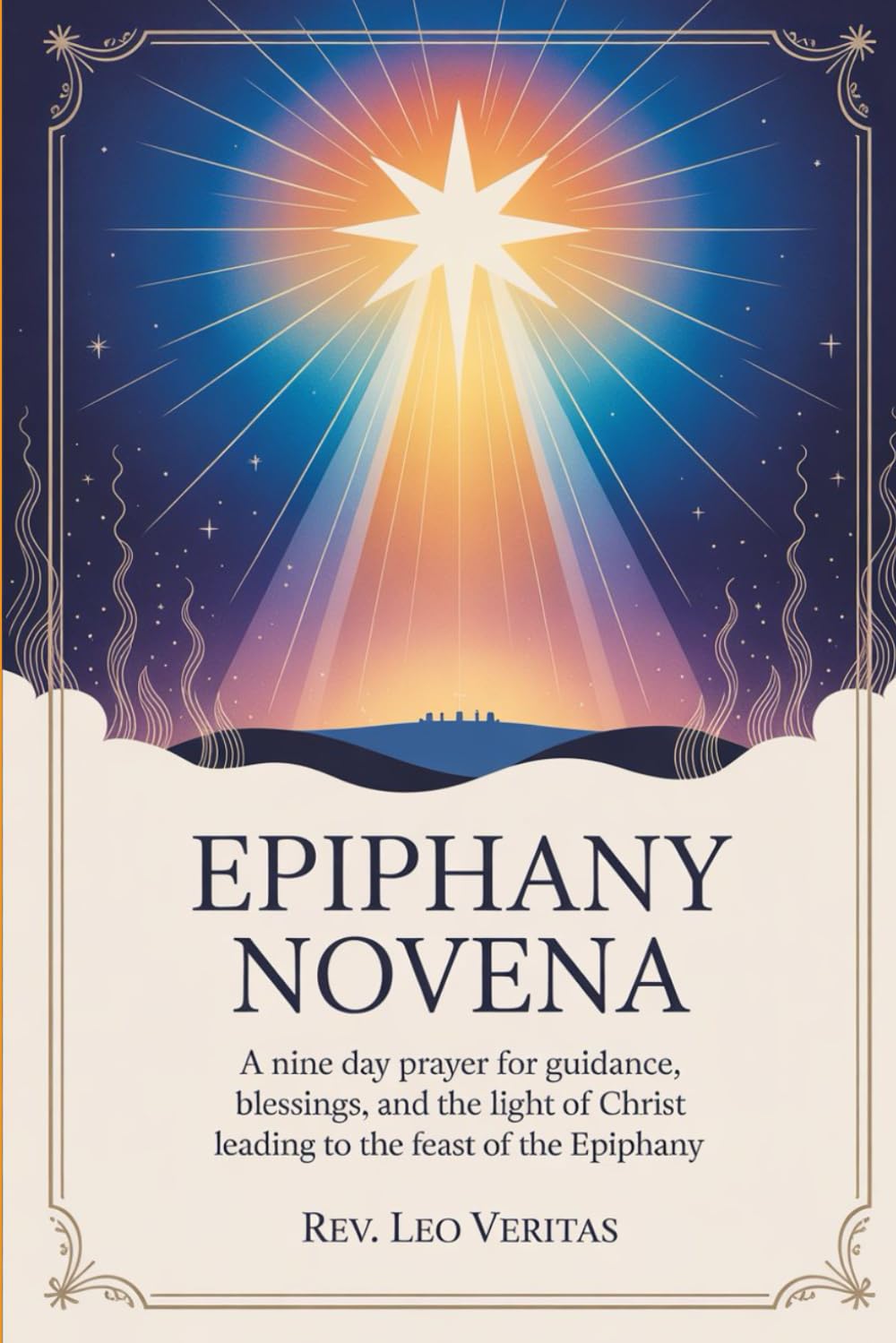 Epiphany Novena: A nine day prayer for guidance, blessings, and the light of Christ leading to the Feast of the Epiphany