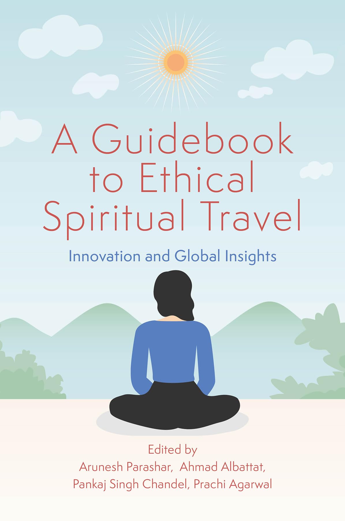 A Guidebook to Ethical Spiritual Travel: Innovation and Global Insights