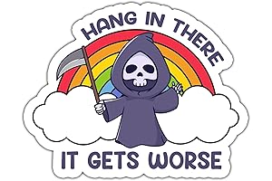 314PI "Hang in There It Gets Worse" Motivational Stickers