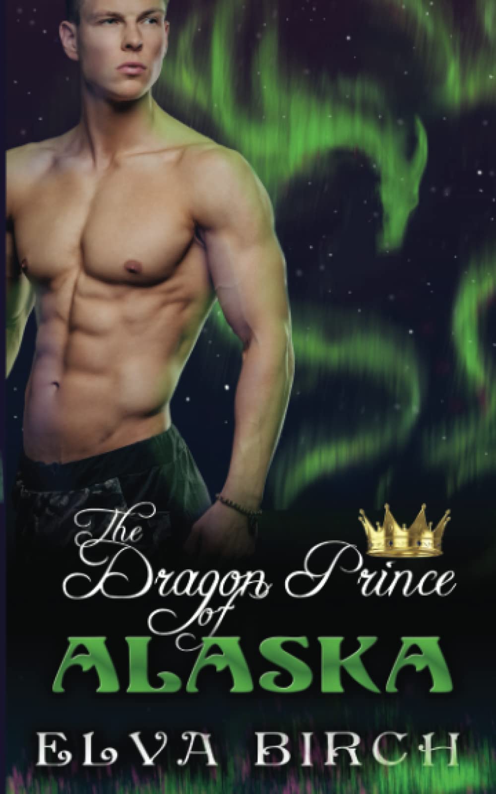 The Dragon Prince of Alaska: 1 (Royal Dragons of Alaska)
