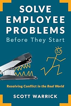 Solve Employee Problems Before They Start: Resolving Conflict in the Real World-Wow! eBook