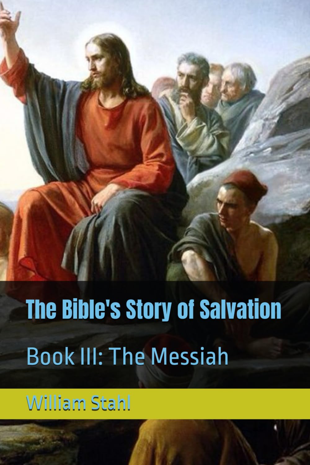 The Bible's Story of Salvation: Book III: The Messiah