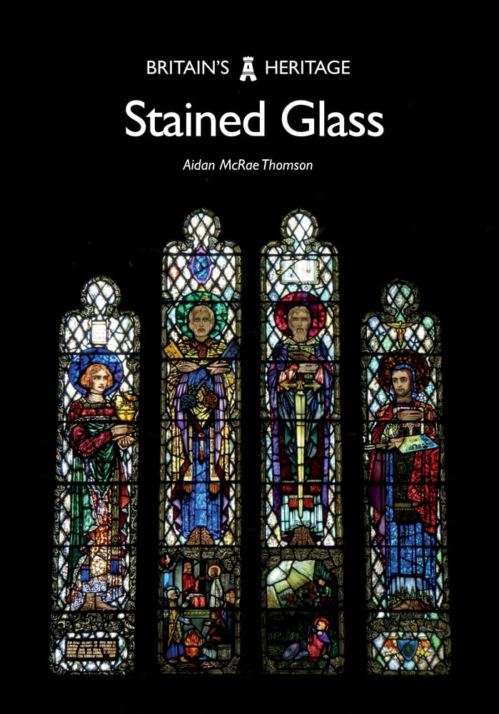 Stained Glass (Britain's Heritage Series)