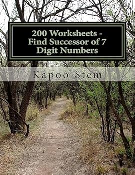 Paperback 200 Worksheets - Find Successor of 7 Digit Numbers: Math Practice Workbook Book