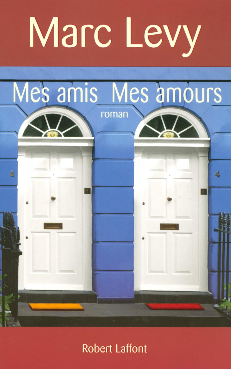 Mes Amis Mes Amours By Marc Levy. 2221107640