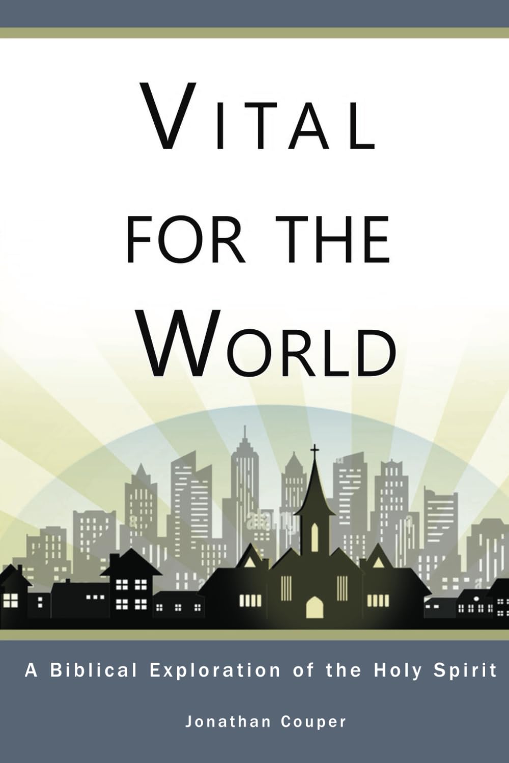Vital for the World: A Biblical Exploration of the Holy Spirit