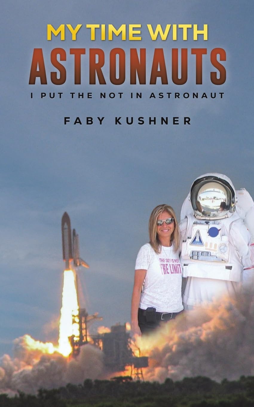 My Time with Astronauts: I Put the Not in Astronaut