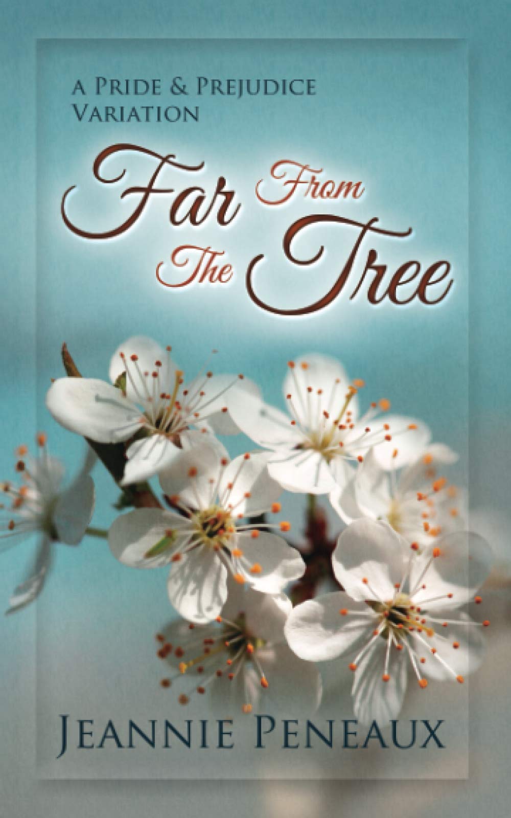 Far From The Tree: A Pride and Prejudice Variation