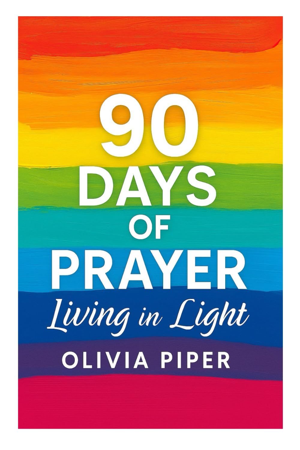 Book 3: 90 Days of Prayers: Living in His Light