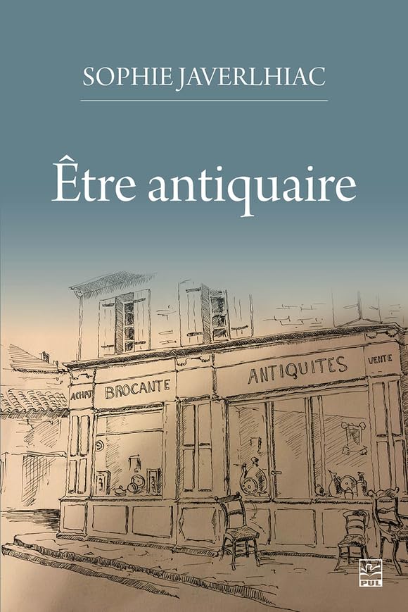 Être antiquaire (French Edition)