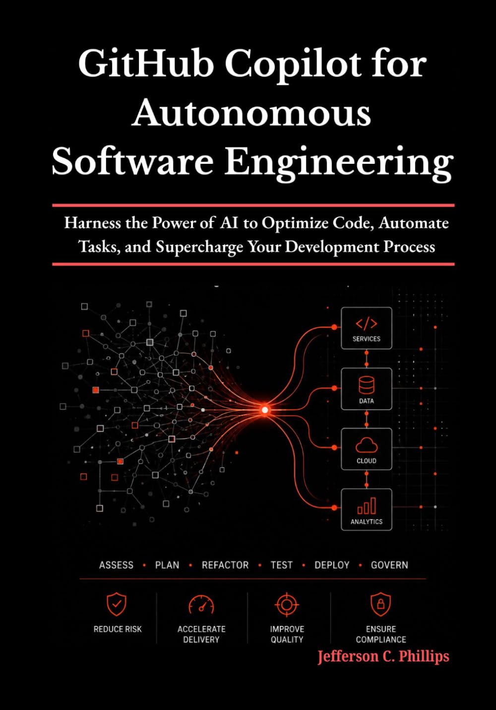 GitHub Copilot for Autonomous Software Engineering: Harness the Power of AI to Optimize Code, Automate Tasks, and Supercharge Your Development Process