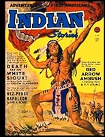 Indian Stories #2 : Golden Age Western Pulp Fiction Magazine 1950 - Adventures of the First Americans! 154895912X Book Cover